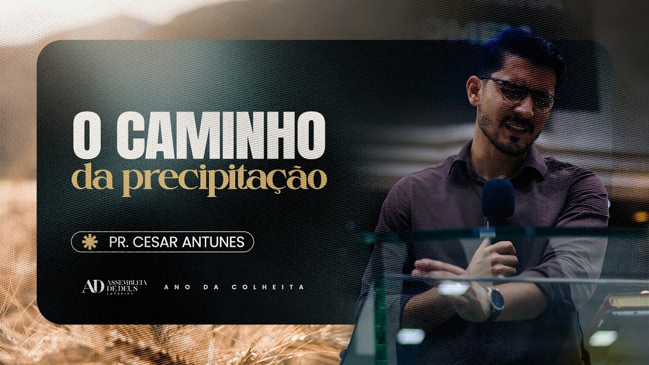 O CAMINHO DA PRECIPITAÇÃO | Pr. Cesar Augusto | quinta | 12/02/26