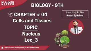 Nucleus Ch4|Lec_3 |9th Class Biology smartsyllabus @MAhmad Nazeer