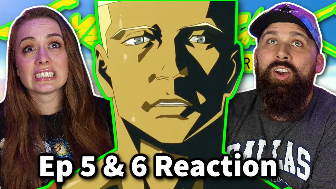 Cyberpunk: Edgerunners Episodes 5 & 6 Reaction and Review! "All Eyez On Me" and "Girl on Fire"
