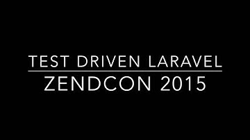 Test Driven Laravel Session @ZendCon 2015