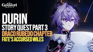 Durin Story Quest Part 3 | Draco Rubedo Chapter: Fate's Accursed Wiles | Genshin Impact Luna III