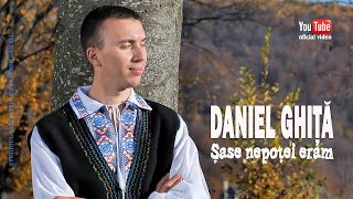 DANIEL GHITA . Sase nepotei eram (oficial video)