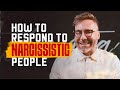 How to respond to narcissistic people