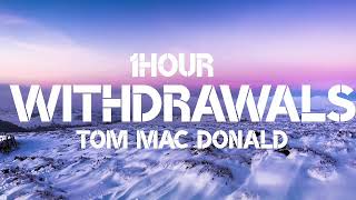 Tom MacDOnald - Withdrawals (1Hour) Guide