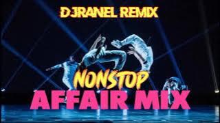 NONSTOP AFFAIR MIX | DJRANEL REMIX
