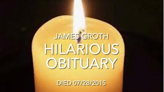 Hilarious Obituary Written by James Groth