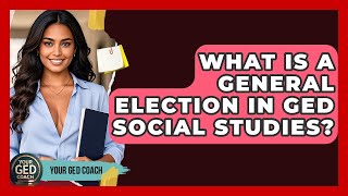What Is A General Election In GED Social Studies? - Your GED Coach