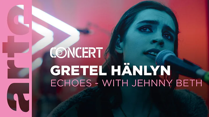 Gretel Hnlyn - Echoes with Jehnny Beth - @ARTE Con...