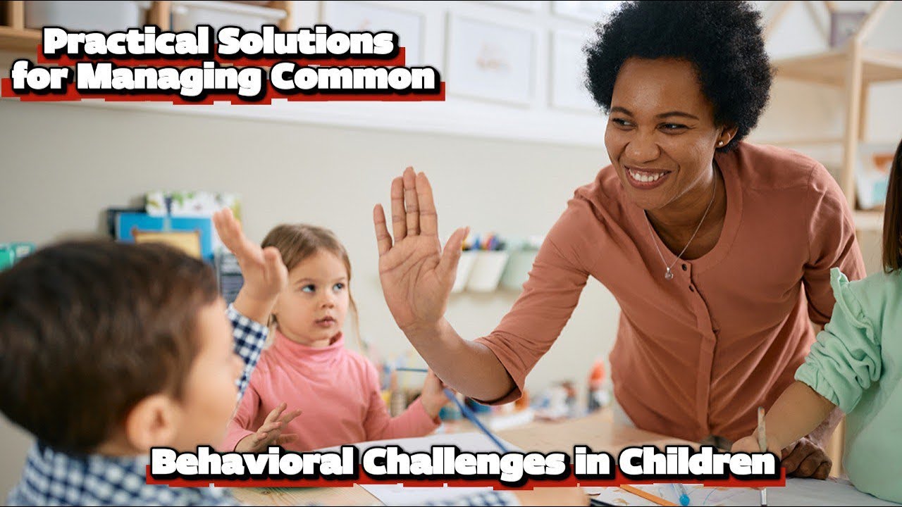 Top 10 BehavioralProblems in Children and How to Manage Them