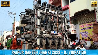 DJ VIBRATION | New Setup | Raipur Ganesh Jhanki 2023 | HD Sound | CG04 LIVE