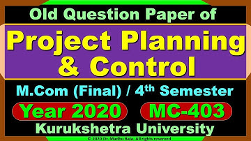 #2 Project Planning & Control | Old or Previous Question Paper | M.Com (F) | 4th Sem | MC-403 | 2020