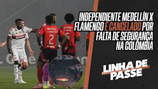 JOGO DO FLAMENGO CONTRA O INDEPENDIENTE MEDELLÍN NA LIBERTADORES É CANCELADO APÓS CENAS DE GUERRA