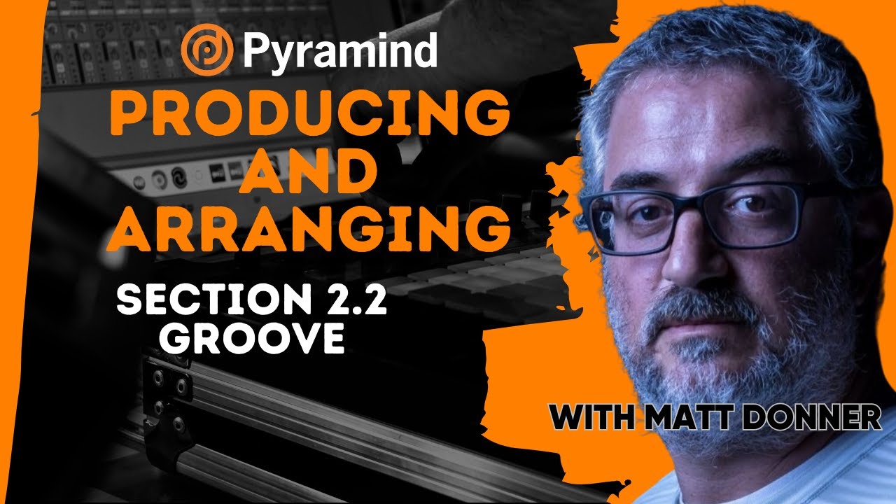 Producing and Arranging - Section 2 - Part 2 - Groove - YouTube