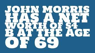 How rich is John Morris?
