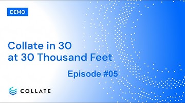 Collate in 30 at 30 Thousand Feet: Episode #05 -Data Governance that Scales Without Slowing You Down