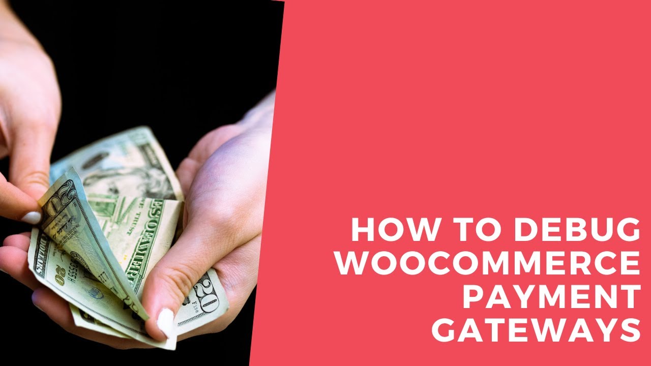 How To Debug WooCommerce Payment Gateways - YouTube
