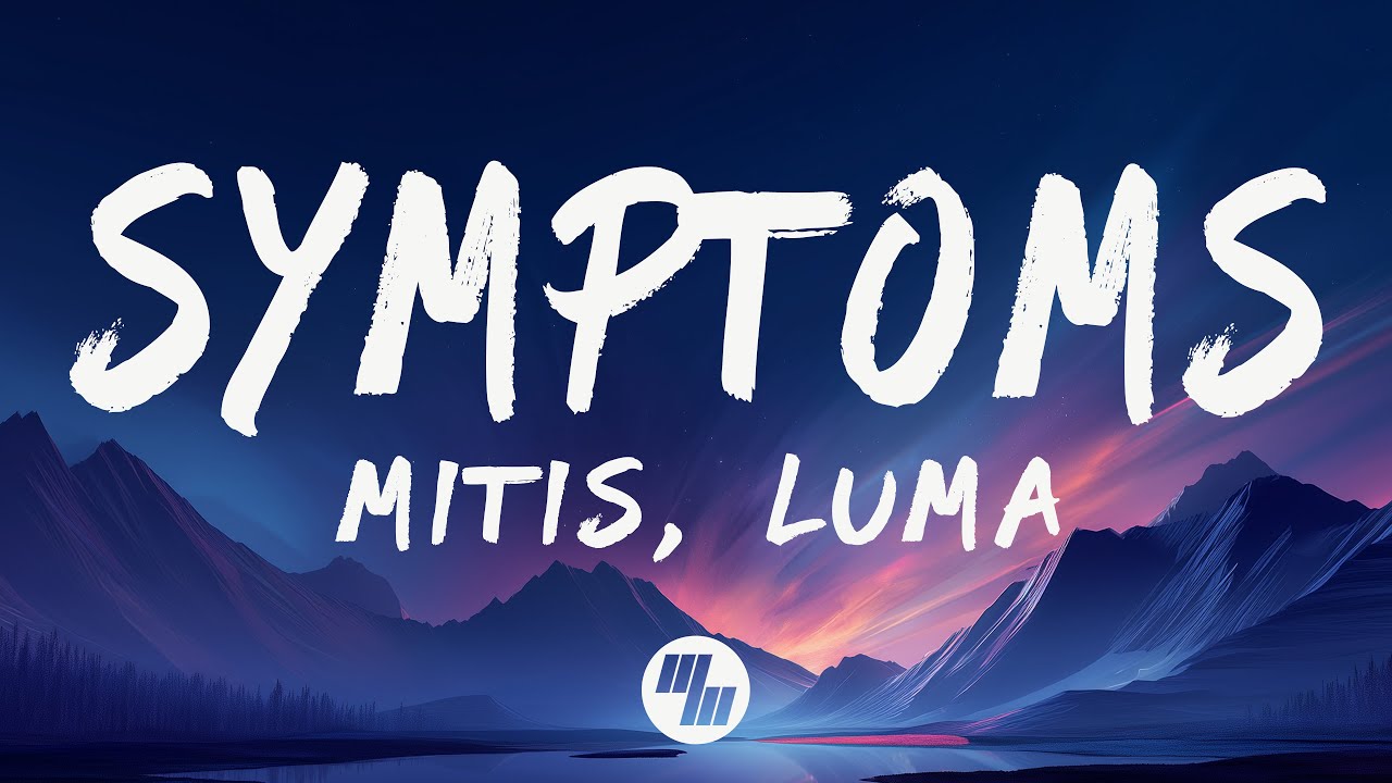 MitiS - Symptoms (Lyrics) feat. Luma