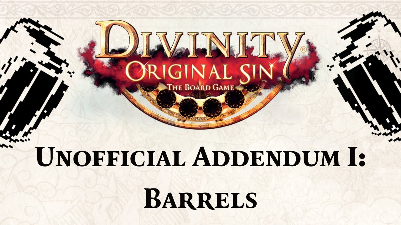 Divinity Original Sin: The Board Game, Unofficial Addendum I: Barrels Overview