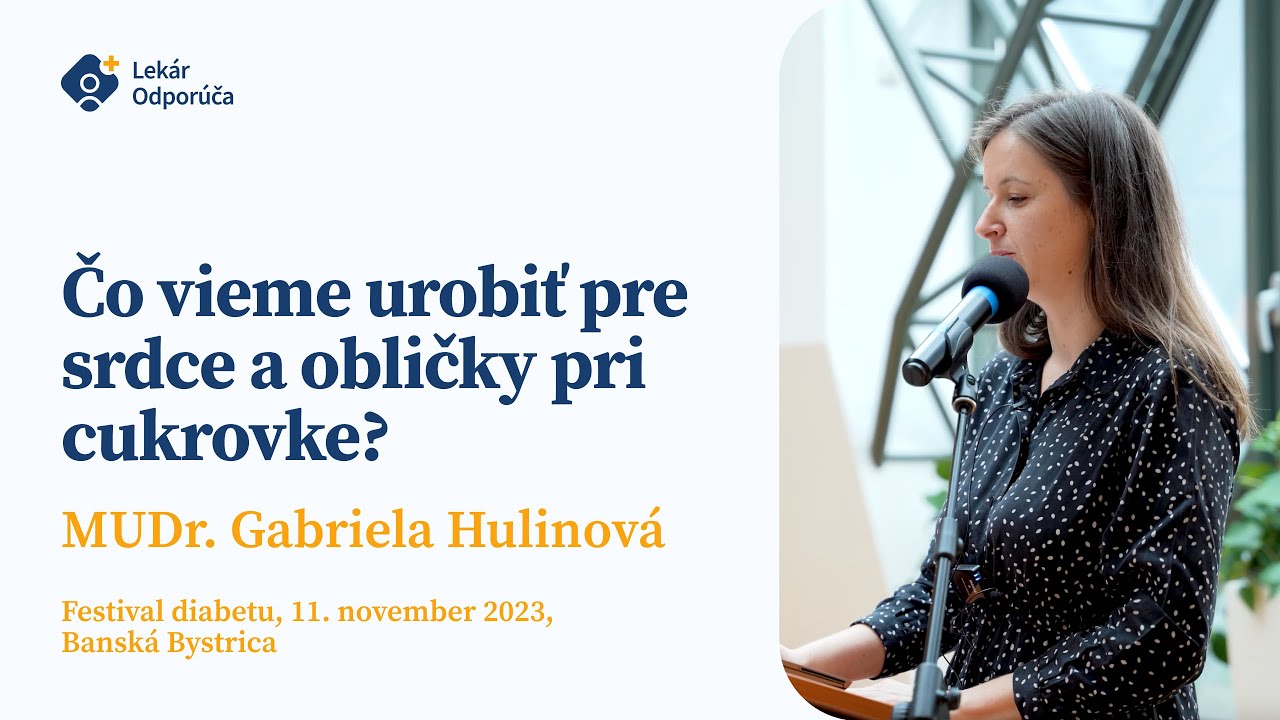 MUDr. Gabriela Hulinová: Ako predchádzať komplikáciám CUKROVKY? (Festival diabetu 2023)