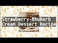 Recipe strawberryrhubarb cream dessert recipe