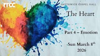 The Heart - Part 4 (Emotion) - Derrick Harrison - 8th Mar 2026
