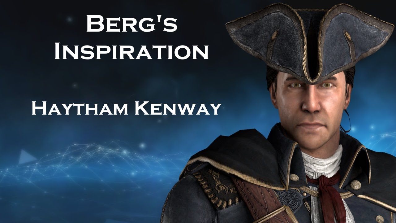 Haytham Kenway - Berg's Inspiration - AC Rogue - YouTube