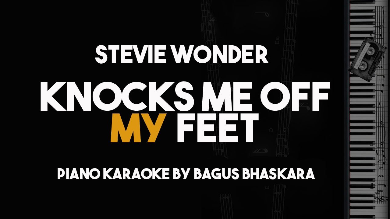 [Piano Karaoke] Knocks Me Off My Feet Stevie Wonder (with Lyrics