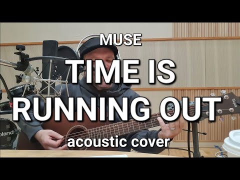 Time Is Running Out - Muse (acoustic cover) Ben Akers