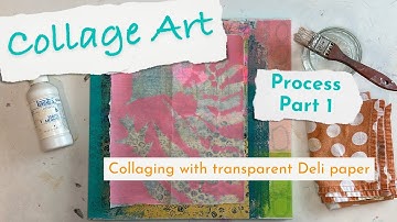 How to Collage with Transparent Deli Paper!