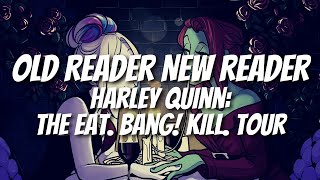 Famous Old Reader New Reader - Harley Quinn: The Eat. Bang! Kill. Tour Net Worth