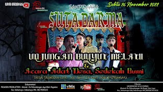 🔴LIVE SANDIWARA SUTA DARMA | SIANG | UNJUNGAN BUYUT MELATI | SEGERAN LOR JUTINYUAT IM  26 Nov 2022