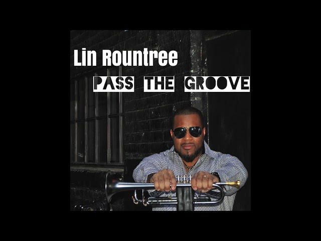 Lin Rountree - Pass The Groove