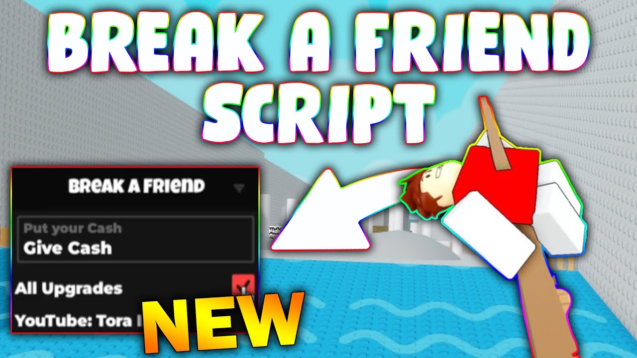 *NEW* Break a Friend Script (PASTEBIN 2025) ( INF CASH , ALL UPGRADE ...