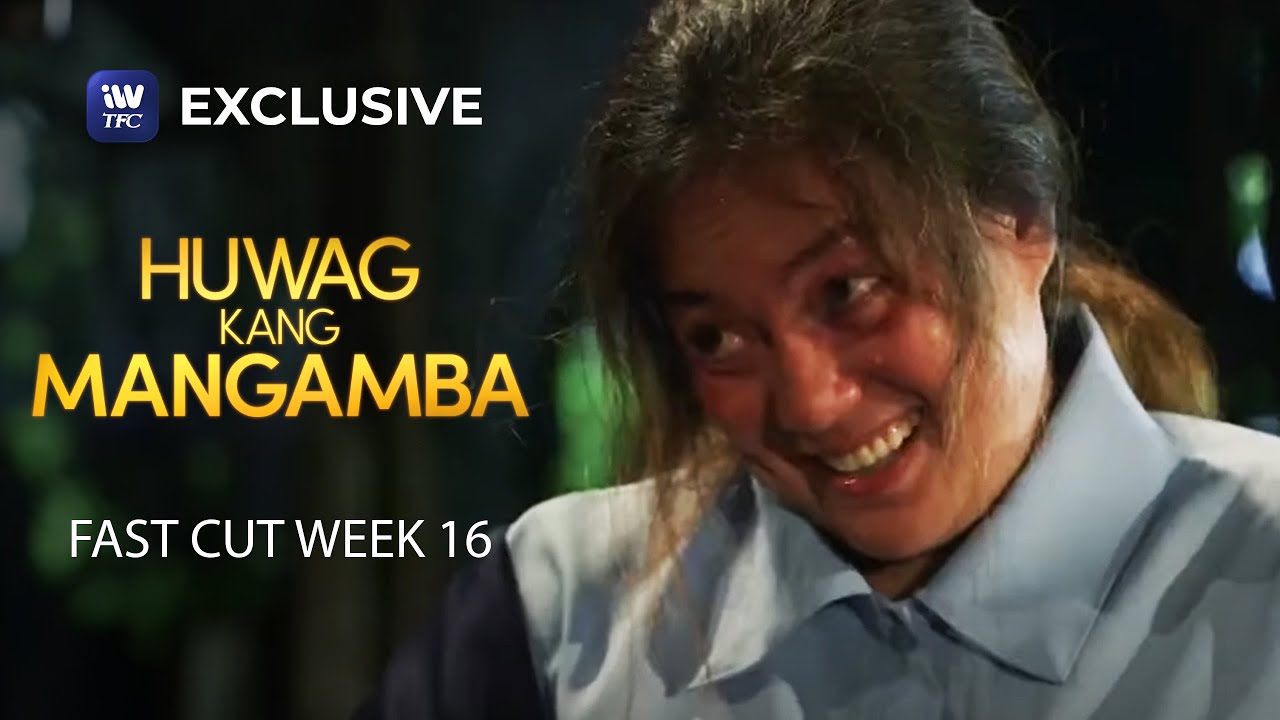 Fast Cut Week 16 | Huwag Kang Mangamba