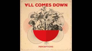 All Comes Down - Idiosyncrasy