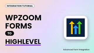 WPZOOM Forms to HighLevel Integration Tutorial | AFI