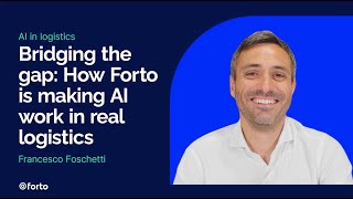 Famous Bridging the gap: How Forto is making AI work in logistics Wealth