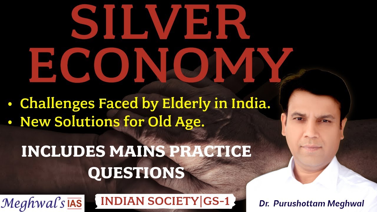 Elderly in India: Challenges, Policies & Silver Economy | UPSC GS Paper 2/Essay/GS Paper 1