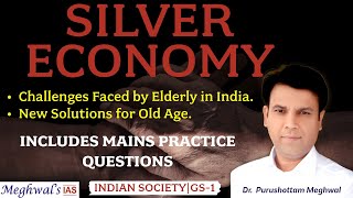 Elderly in India: Challenges, Policies &amp; Silver Economy | UPSC GS Paper 2/Essay/GS Paper 1