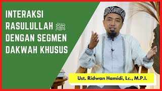 89. Seni Interaksi Rasul ﷺ dg segmen dakwah khusus🟢 Interaksi dgn orang berbuat maksiat atau dosa #7