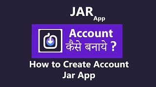 jar app me account kaise banaye | How to create account in jar app