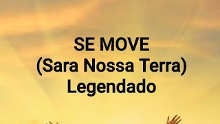 SE MOVE (Sara Nossa Terra) Legendado