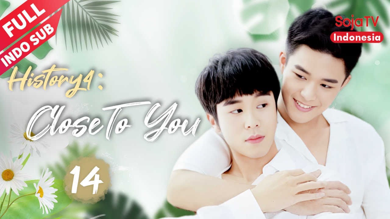 History4：Close To You 【INDO SUB】EP14 | SojaTV Indonesia