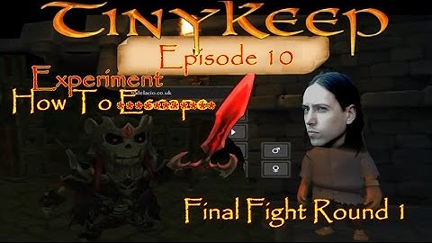 How to Experiment Tiny Keep Episode 10 Final Fight Round 1