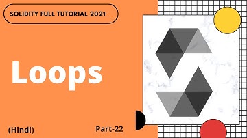 Loops in solidity | While loop | For loop | Do while loop | Solidity Full Course | Part -22 | Hindi