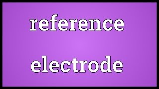 Reference electrode Meaning