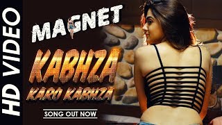 Kabhza Karo Kabhza Full Video Song || Magnet Movie || Rahul Spoorty