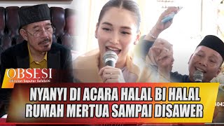 AYU TING TING & AYAH RAZAK NYANYI DI ACARA HALAL BI HALAL RUMAH MERTUA SAMPAI DISAWER - OBSESI