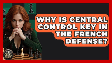 Why Is Central Control Key In The French Defense? - The Chess Codex