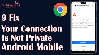 Your Connection Is Not Private Android Mobile Google Chrome - 9 Fix